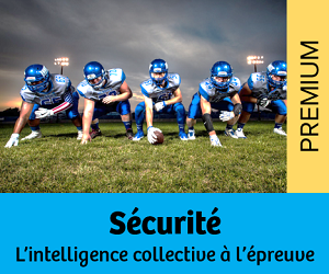 Sécurité : L’intelligence collective à l’épreuve