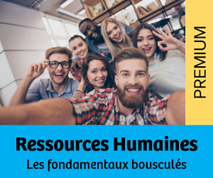 Ressources Humaines : Les fondamentaux bousculés
