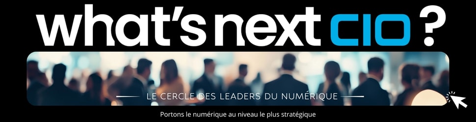 Plus d'infos sur What's next CIO ? > https://www.alliancy.fr/connect/wncio