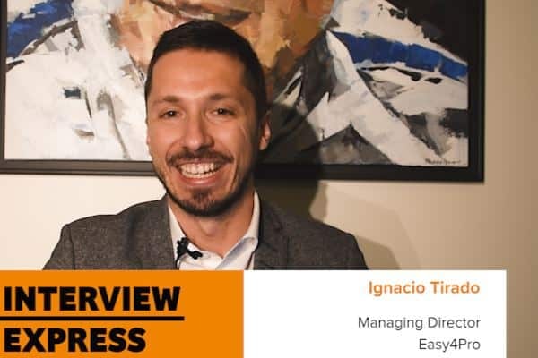 🎥 [Interview Express] Ignacio Tirado, Managing Director de Easy4Pro