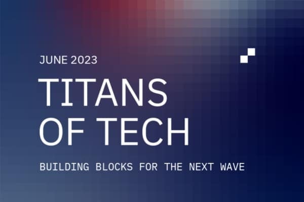 Titans of tech 2023 : Les prémices d'un nouveau chapitre pour la croissance tech européenne