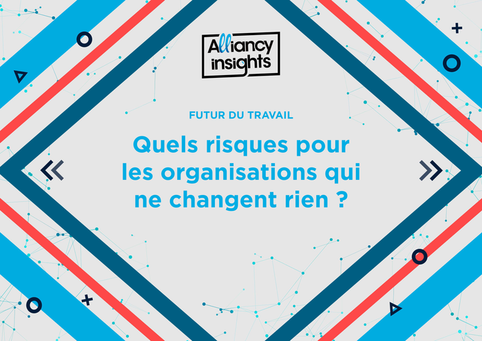Futur du Travail : quels risques pour les organisations qui ne changent rien ?