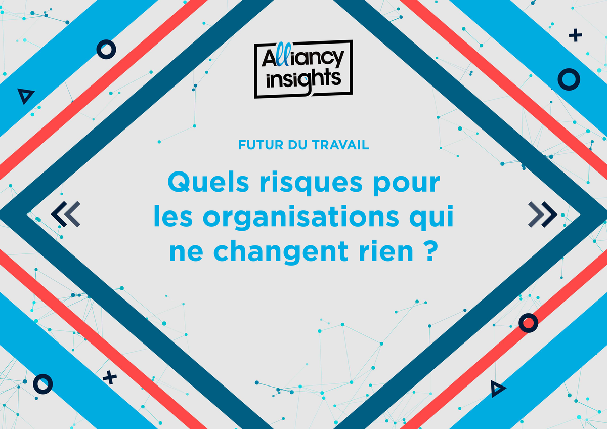 Futur du Travail : quels risques pour les organisations qui ne changent rien ?