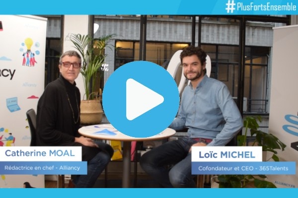 [🎥Plus Forts Ensemble] avec Loïc Michel, cofondateur et CEO de 365Talents