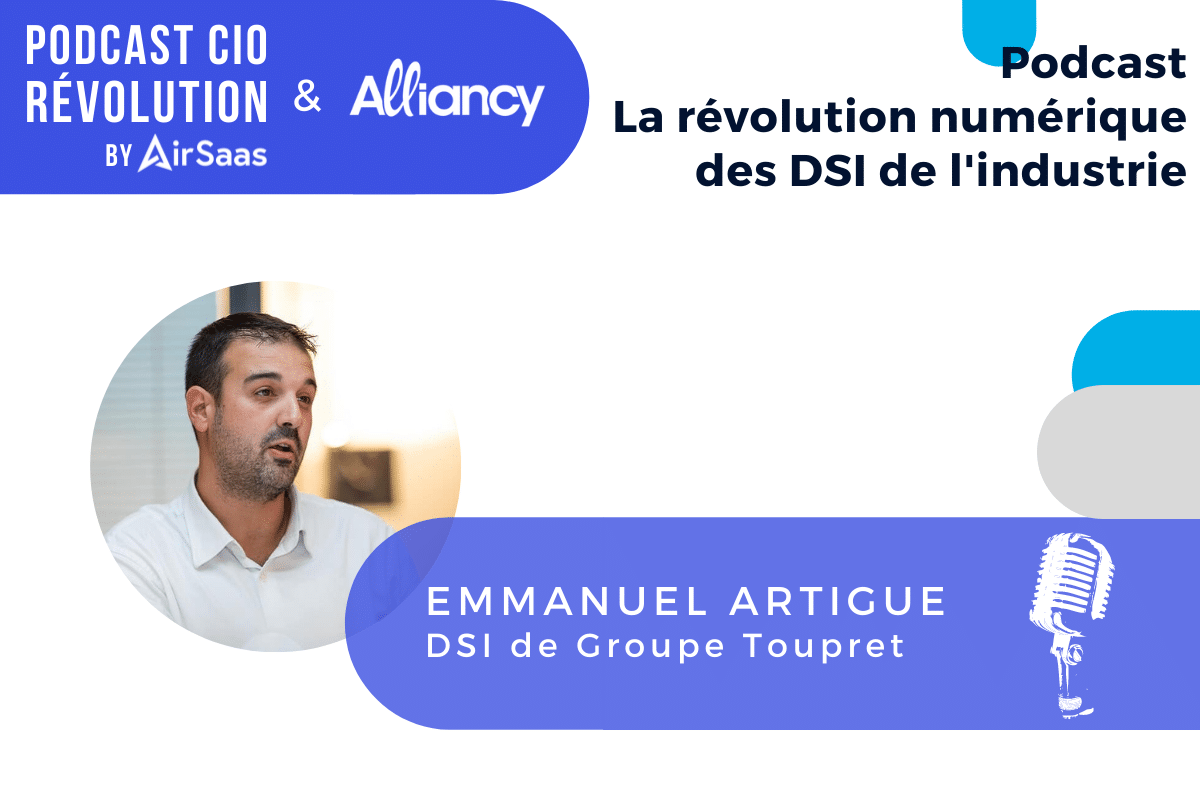 [Podcast] Selon le groupe Toupret, le passage du statut de PME à ETI est une épreuve de feu pour l’IT