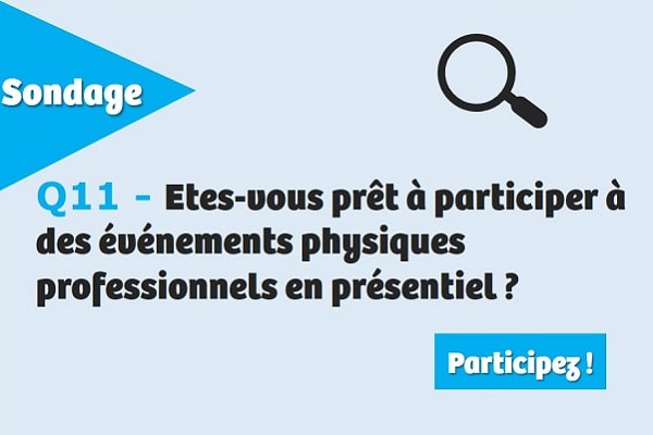 Etes-vous prêt à participer à des événements physiques professionnels en présentiel ?