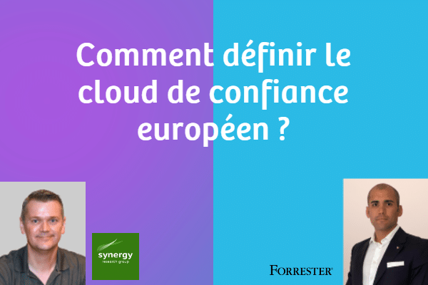 Cloud de confiance européen : deux analystes américain et allemand partagent leur vision