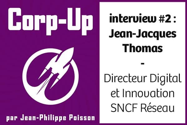 [Podcast] Echange avec Jean-Jacques Thomas, directeur Digital et Innovation de SCNF Réseau