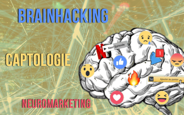 🔎 #6 : Brainhacking : les entreprises au coeur de la bataille de l’attention