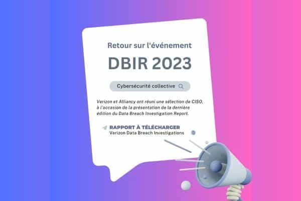 La « cybersécurité collective » au cœur du debrief du DBIR 2023 pour les CISO et RSSI