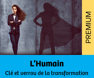 L’HUMAIN, Clé et verrou de la transformation