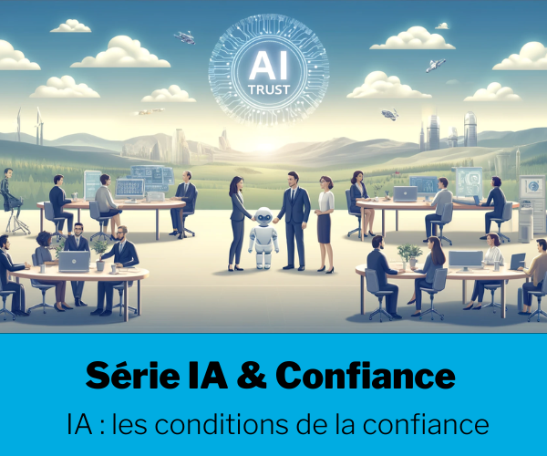 Dossier Intelligence artificielle - les conditions de la confiance
