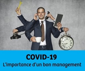 COVID-19 : L’importance d’un bon management