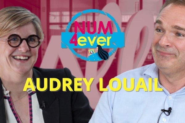 [Num4Ever] Audrey Louail, co-fondatrice d'Ecritel et Présidente de Croissance Plus