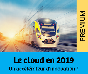 Dossier Cloud : Un accélérateur d’innovation en 2019 ?