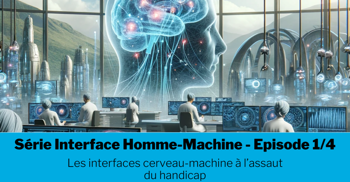 Les interfaces cerveau-machine à lassaut du handicap