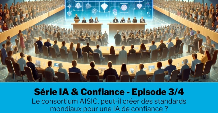 Le consortium AISIC peut-il créer des standards mondiaux pour une IA de confiance